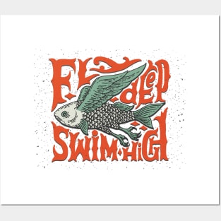 Fly deep, swim high Posters and Art